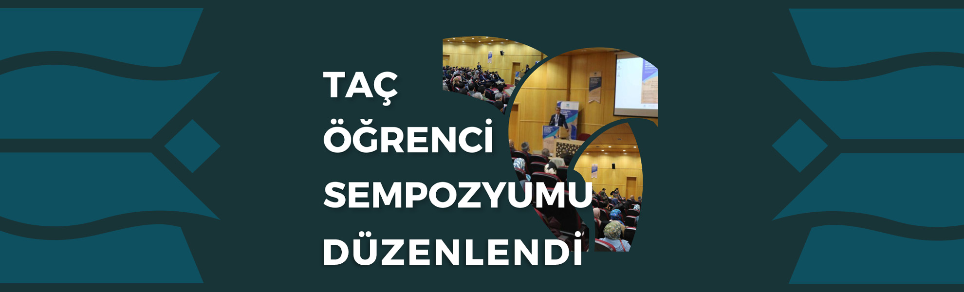 TAÇ Öğrenci Sempozyumu Düzenlendi